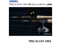 Varivas TRD Jetstream Sakuramasu TRD-611ST-HRX Full Glass&Steel Top